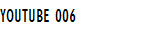 YOUTUBE 006